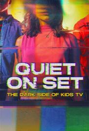 Quiet On Set The Dark Side Of Kids TV