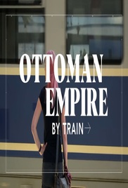 Ottoman Empire by Train with Alice Roberts