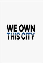 We Own This City